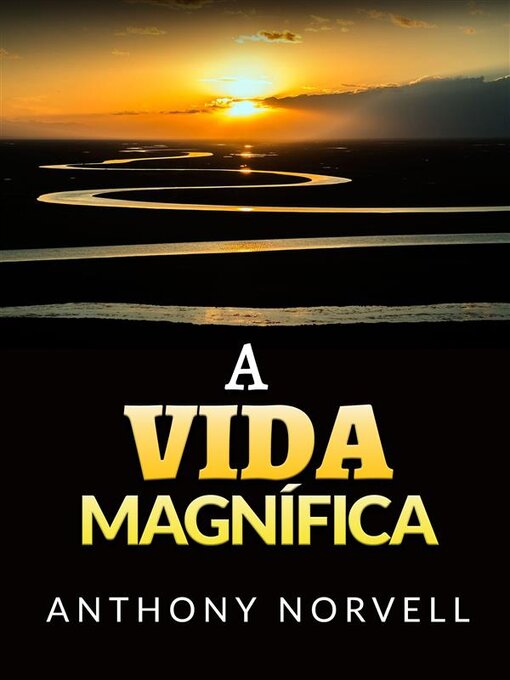 Title details for A Vida Magnífica (Traduzido) by Anthony Norvell - Available